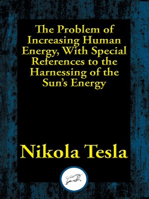 cover image of The Problem of Increasing Human Energy, With Special References to the Harnessing of the Sun's Energy